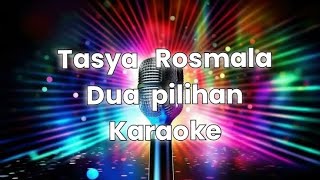 Download lagu TASYA ROSMALA DUA PILIHAN KARAOKE mp3