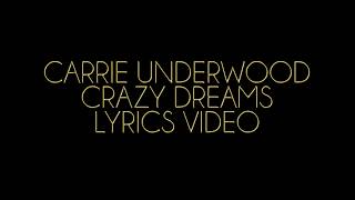 Carrie Underwood Crazy Dreams Lyrics Video