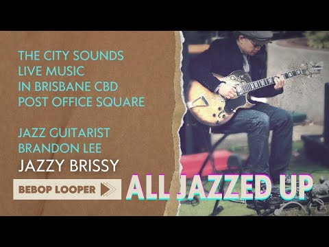 All Jazzed Up (Everette Harp) by JAZZY BRISSY live at Post Office Square in Brisbane CBD