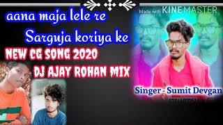 Download lagu Aana maja lele re Sarguja koriya ke new cg song 2020 singer Sumit bhai dj Ajay Rohan mix mp3