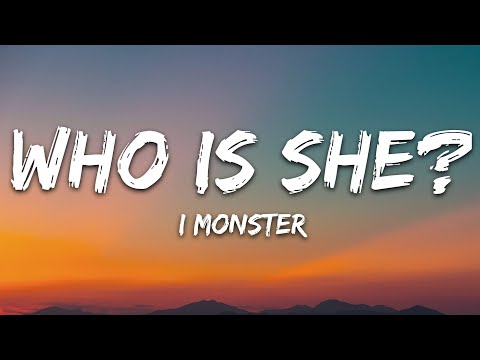 I Monster - Who Is She? (Lyrics)