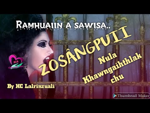 ZOSÂNGPUII (Ramhuaiin a tihbuai Nula Khawngaihthlak) || Ziaktu : HC Lalrinzuali