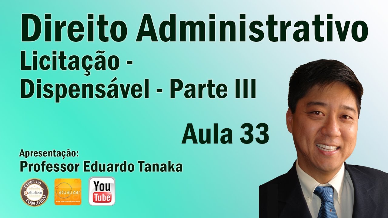 Direito Administrativo - Aula 33 (Licitação - Dispensável - Parte III)