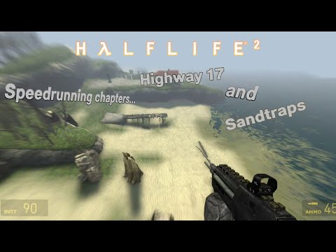 Speedrunning chapters Highway 17 and Sandtraps | Half-Life 2
