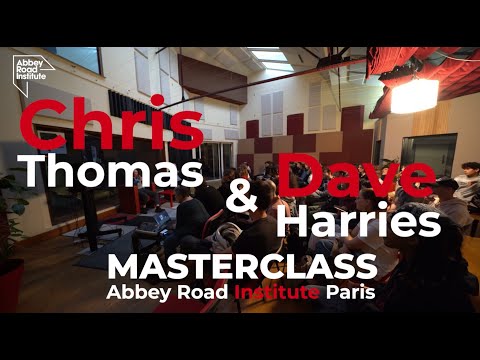 Abbey Road Institute Paris - Chris Thomas & Dave Harries