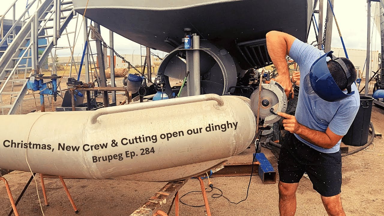 Christmas, New Crew and Cutting open our dinghy - Project Brupeg Ep. 284