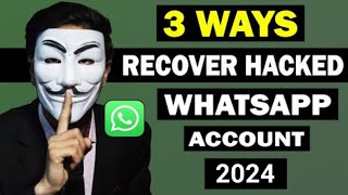 How to Recover Hacked WhatsApp Account 2024  Whats
