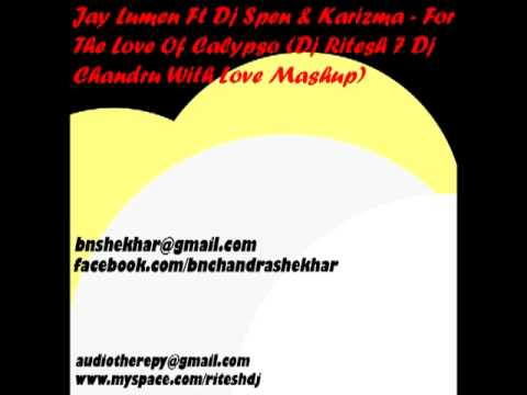 Dj Spen And Jay Lumen Ft Karizma - For The Love Of Calypso (Dj Ritesh And DJ Chandru Remix)