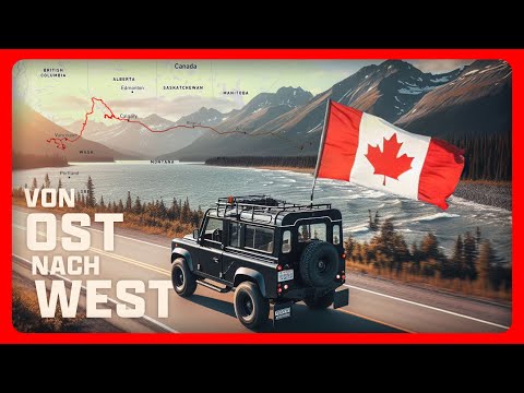 Einmal quer durch Kanada • Reisedokumentation