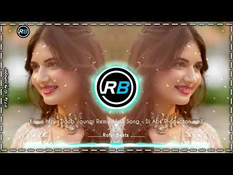 Kuwa Ma Doob Jaungi Dj Remix |Hindi Dj Song |Jbl Hindi Song |Dj Rohit Beats