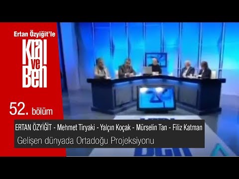 Kral ve Ben 52. Bölüm - Gelişen dünyada Ortadoğu Projeksiyonu