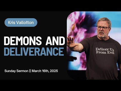 Demons and Deliverance || Sunday Sermon Kris Vallotton
