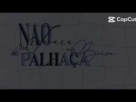 Não me faça de palhaça veja bem mulher