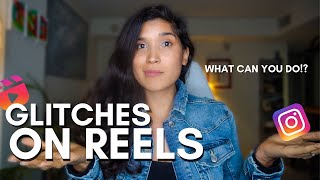 Reels Editing Glitch and what can you do with your video!