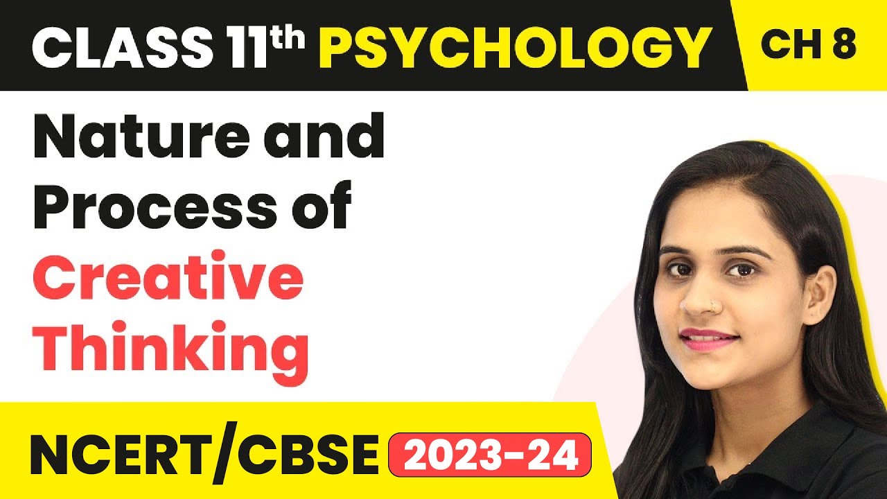 Nature and Process of Creative Thinking | Class 11 Psychology Chapter 8