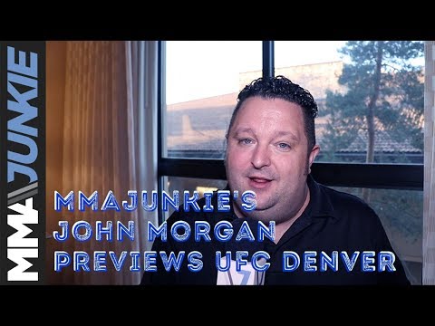 MMAjunkie's John Morgan previews UFC Fight Night 139 in Denver