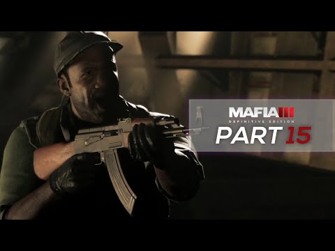 MAFIA III: DEFINITIVE EDITION - Gameplay Walkthrough - Part 15 (No Commentary)