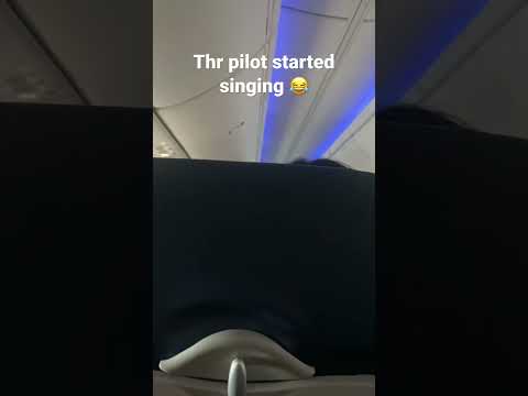 The pilot started singing😂