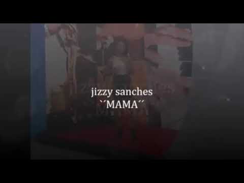JIZZY SANCHES "Mamã ""