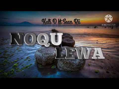 Noqu Lewa - Kali D ft Sean Rii (2021 Musik)