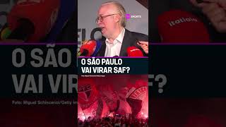 SÃO PAULO VAI VIRAR SAF? "TUDO PODE ACONTECER!" 👀 #shorts