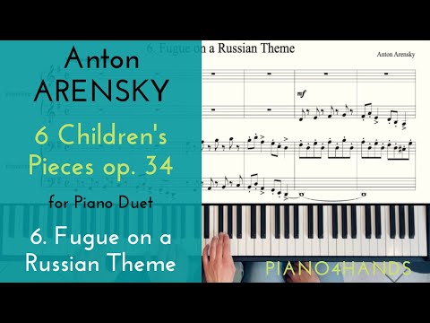 A. Arensky - 6. Fugue on a Russian Theme - 6 Children's Pieces op. 34 for Piano 4 Hands