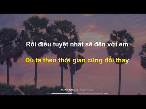 KARAOKE - NHƯ ANH ĐÃ THẤY EM (CTTĐE 2)| PHUCXP