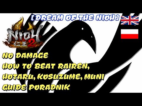 NIOH 2 [NO DAMAGE] HOW TO BEAT RAIREN, HOTARU, KOSUZUME, MUNI GUIDE PORADNIK
