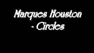 Marques Houston - Circles
