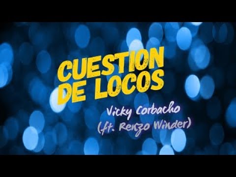 Vicky Corbacho ft. Renzo Winder - CUESTION DE LOCOS | BACHATA HIT 2022 - Lyric Video