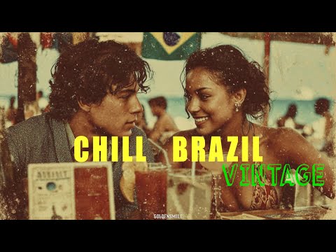 falling in love with a brazilian girl in 1964 - CHILL BRAZIL | Samba, Luxury Bossa Nova, Vintage