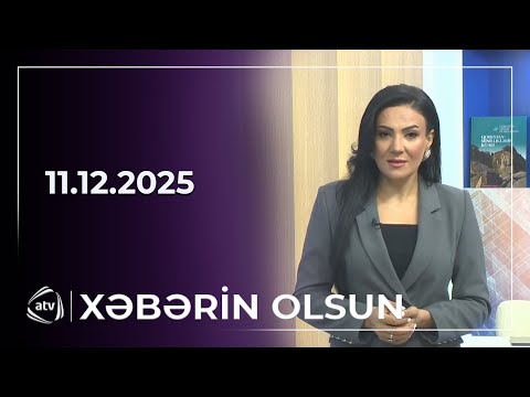 Xəbərin Olsun / 11.12.2025 