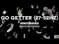 MemoTheMafioso Go Getter Rebassed 27 52hz