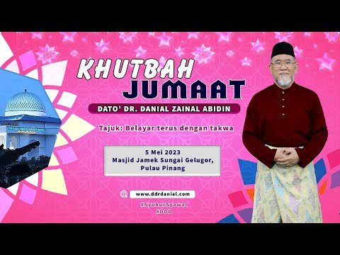 Khutbah Jumaat: Belayar Terus Dengan Takwa | Dato' Dr. Danial Zainal Abdin
