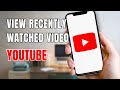How to View Recently Watched Video on YouTube