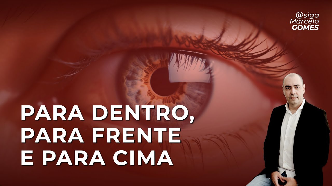 PARA DENTRO, PARA FRENTE E PARA CIMA