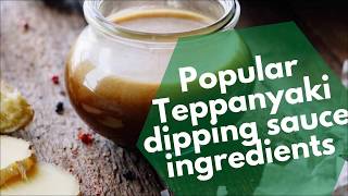 Popular Teppanyaki dipping sauce ingredients