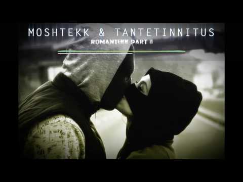 MoshTekk & TanteTinnitus - ROMANTEKK - PART II