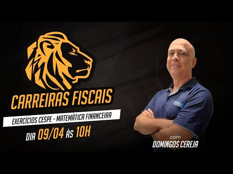 Aula de Matemática Financeira - Carreiras Fiscais: Exercícios por banca - CESPE | AlfaCon