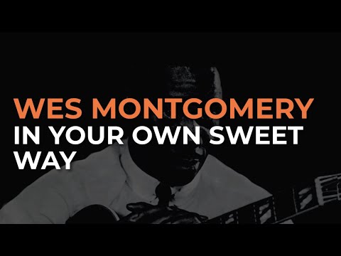 Wes Montgomery - In Your Own Sweet Way (Official Audio)