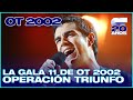 GALA 11 OPERACIÓN TRIUNFO 2 ENTERA OT 2002