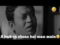 Movie Irrfan Khan Sad Video Sad WhatsApp Status Black Screen Ajeeb Sa Ehsas Hai Man Main