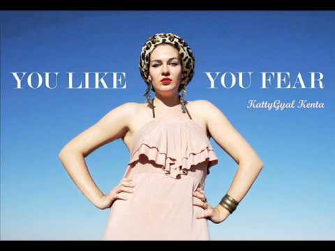 KattyGyal Kenta - U like U fear