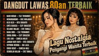Download lagu Dangdut Lawas 80an Terbaik | Lagu Nostalgia Penyanyi Wanita Terbaik mp3
