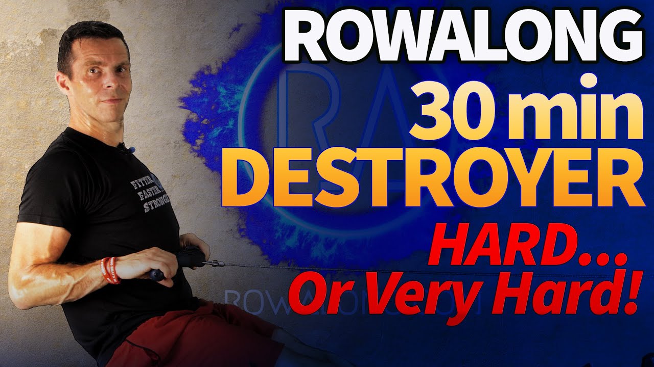 30 Minute Rowing Workout - The 30 Destroyer - Hard or very Hard intensity