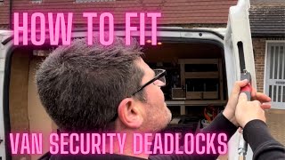 MK7 2010 Ford Transit Van Security Deadlock Installation | L4V ‘T’ Series - Locksmith