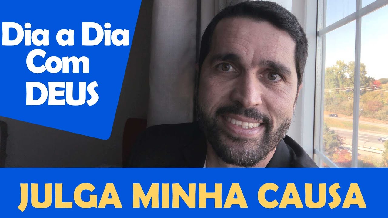 DIA A DIA COM DEUS - "Julga Minha Causa, Ó Justo Juíz" - Paulo Junior