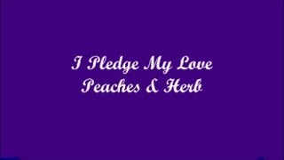 I Pledge My Love (Yo Te Prometo Mi Amor) - Peaches &amp; Herb (Lyrics - Letra)