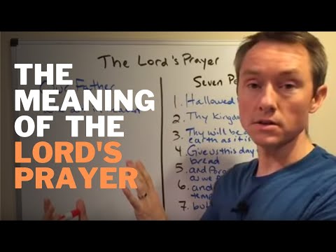 The Meaning of the Lord's Prayer