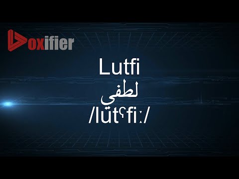 How to Pronunce Lutfi (لطفي) in Arabic - Voxifier.com